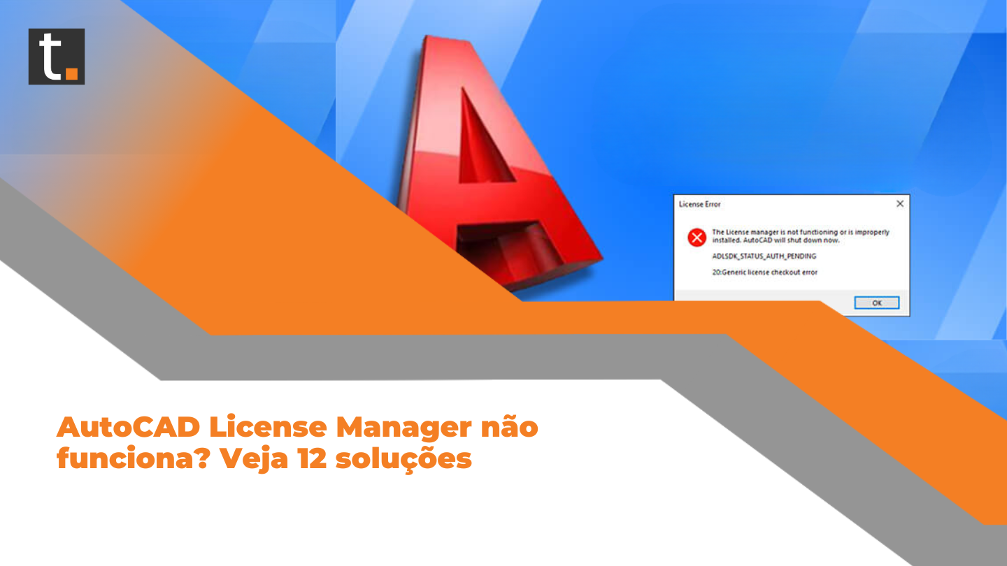 AutoCAD License Manager não funciona? Veja 12 soluções
