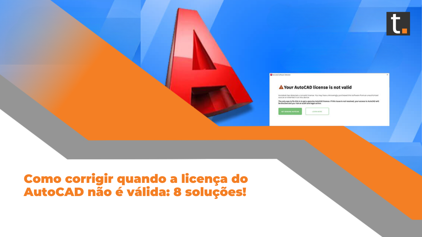 Como corrigir quando a licença do AutoCAD não é válida: 8 soluções!