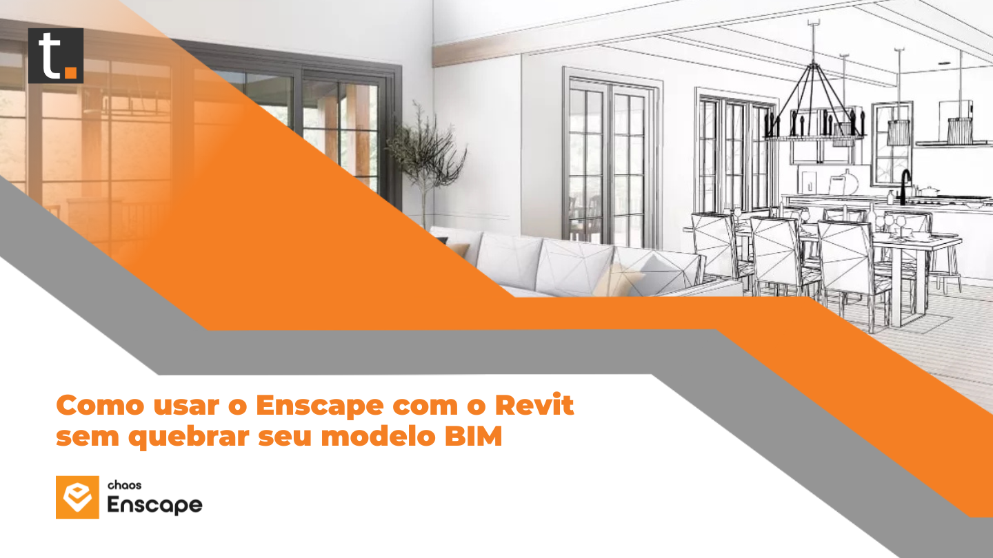 Como usar o Enscape com o Revit sem quebrar seu modelo BIM