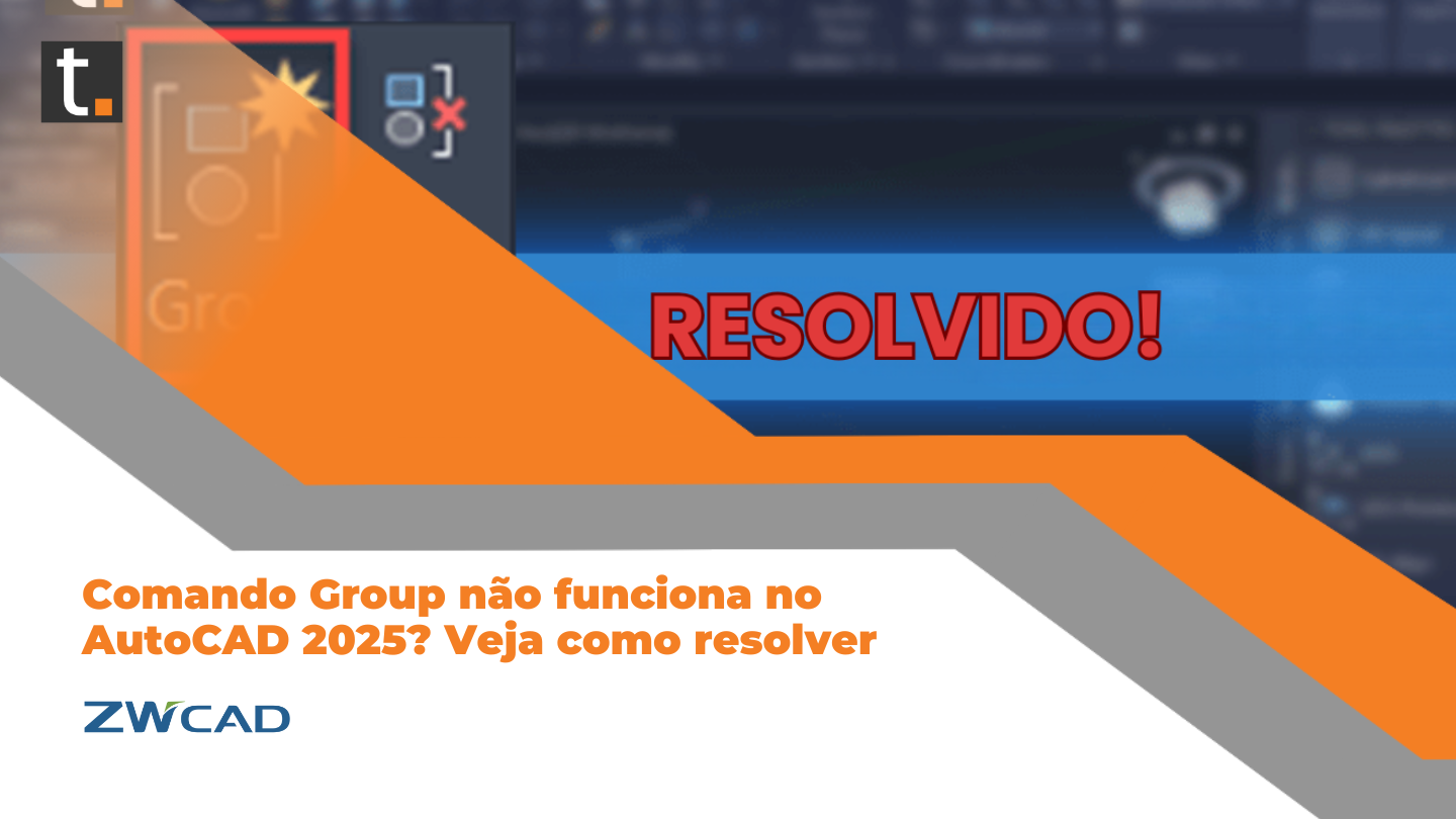 Comando Group não funciona no AutoCAD 2025? Veja como resolver