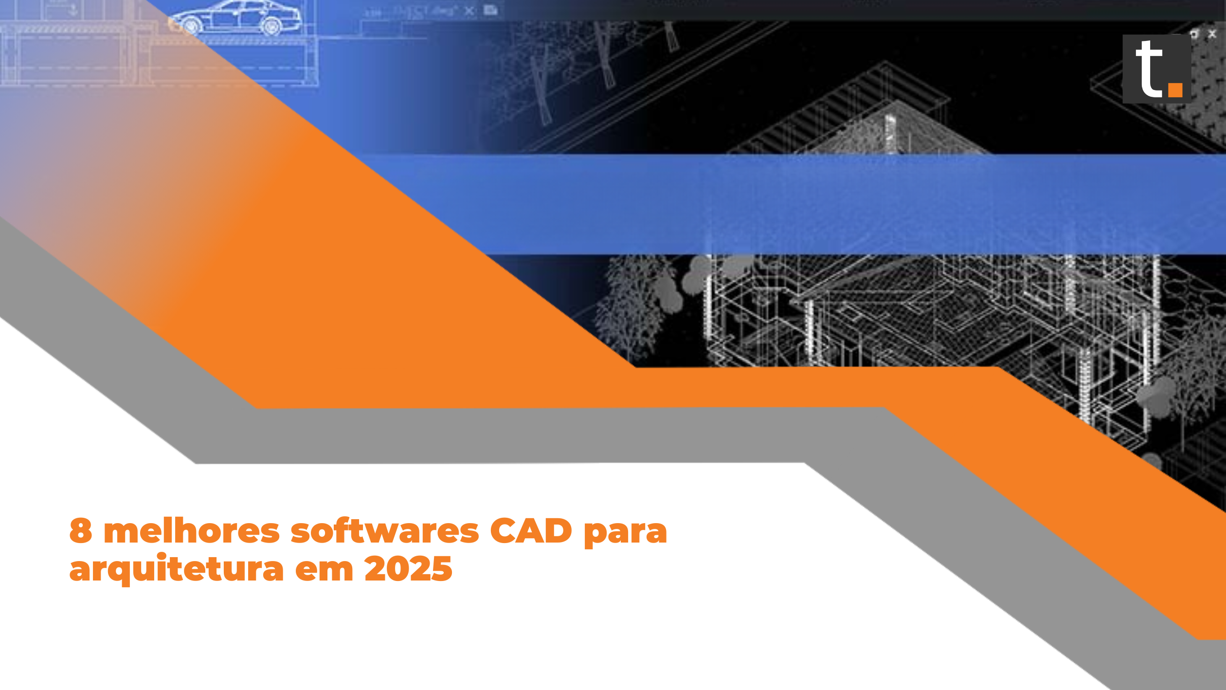 8 melhores softwares CAD para arquitetura em 2025