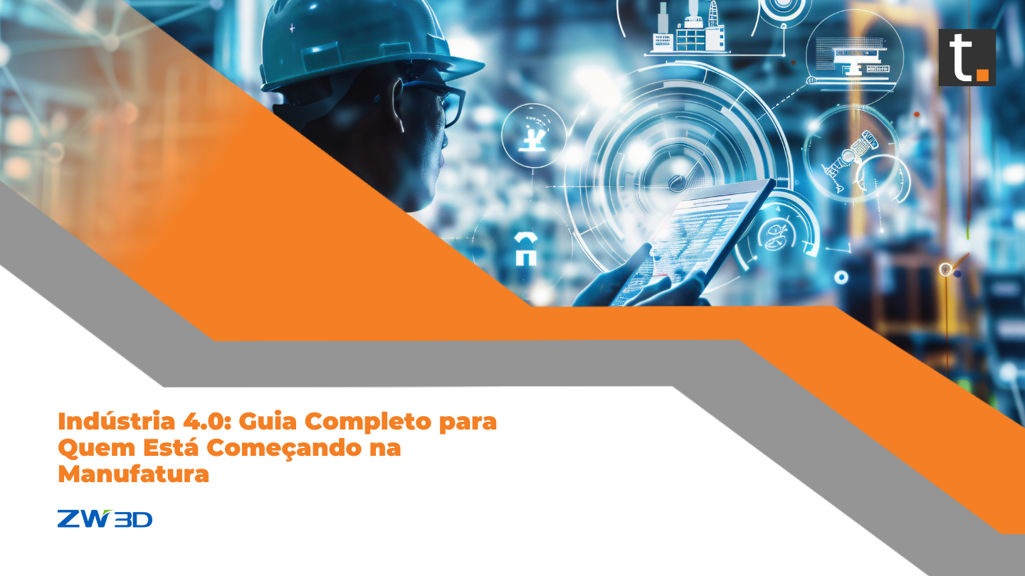 Indústria 4.0: Guia Completo para Quem Está Começando na Manufatura
