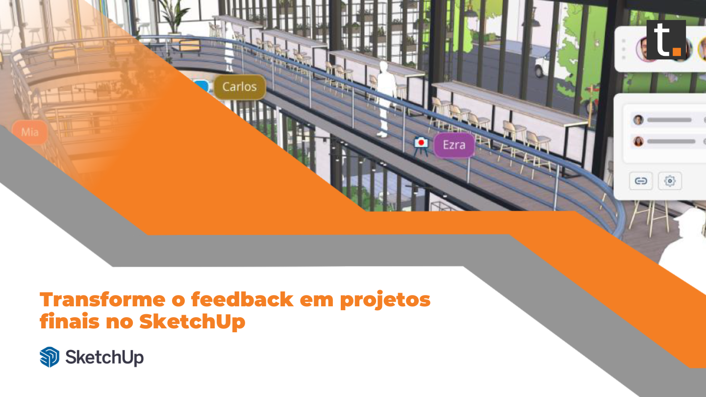 Transforme o feedback em projetos finais no SketchUp