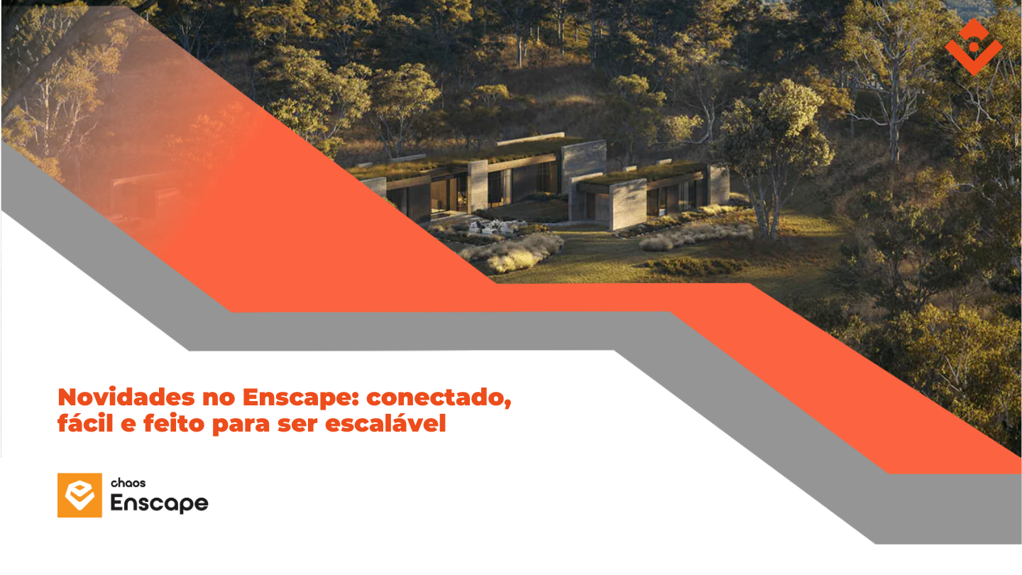 Novidades no Enscape: conectado, fácil e feito para ser escalável
