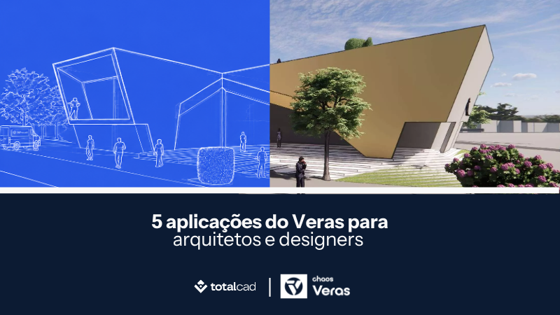 5 aplicações do Veras para arquitetos e designers