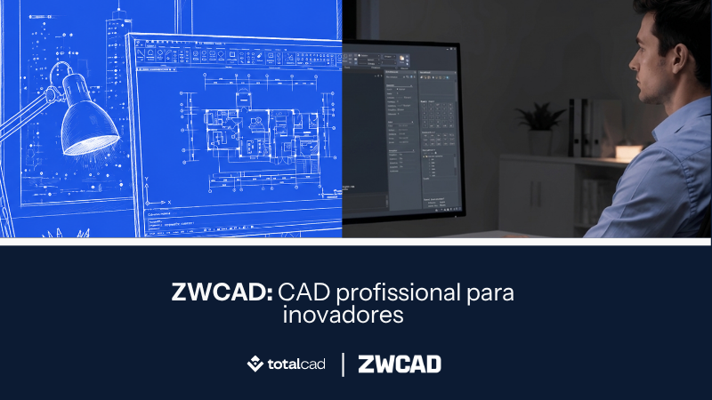 ZWCAD: CAD profissional para inovadores
