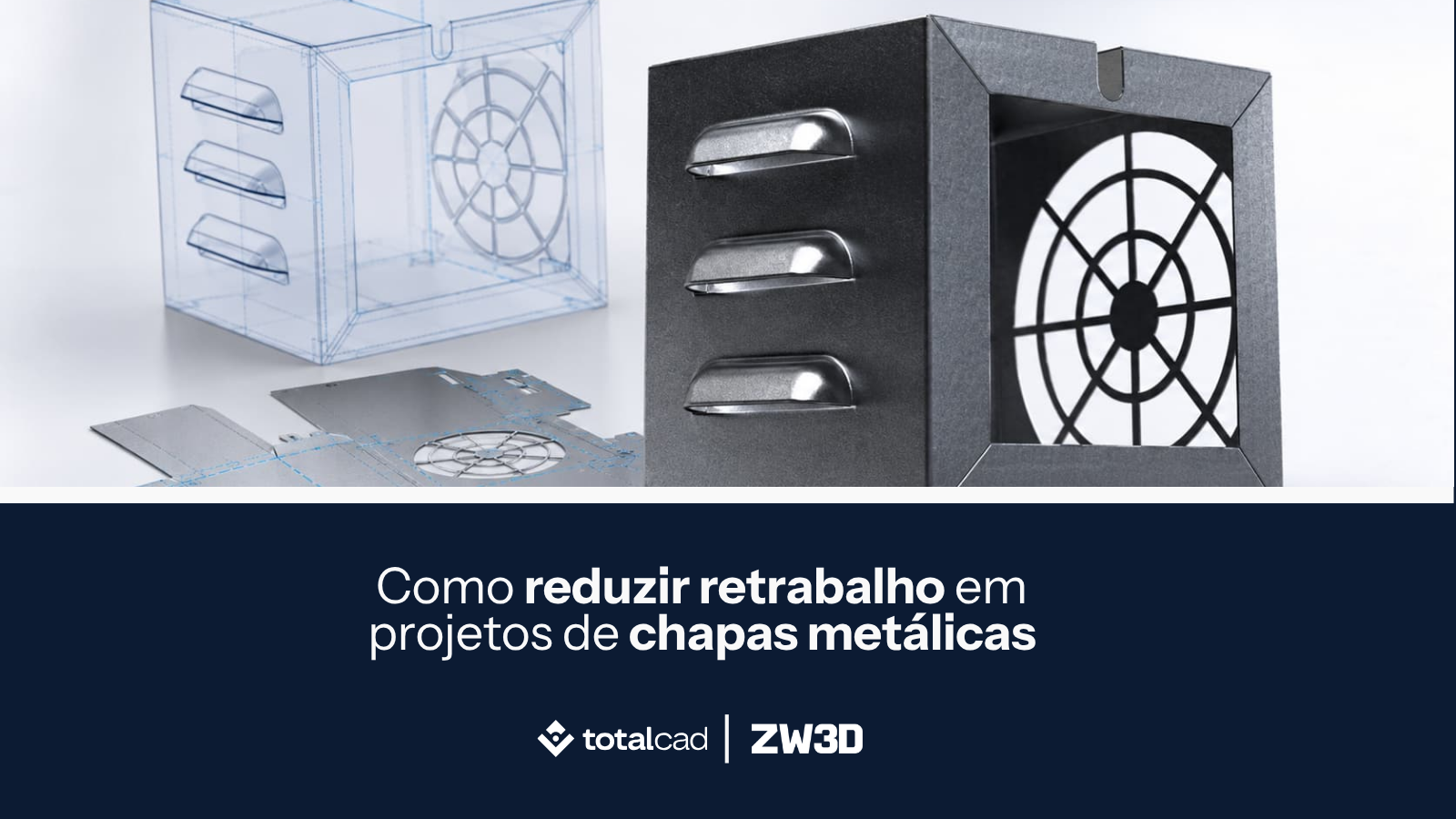 Como reduzir retrabalho em projetos de chapas metálicas