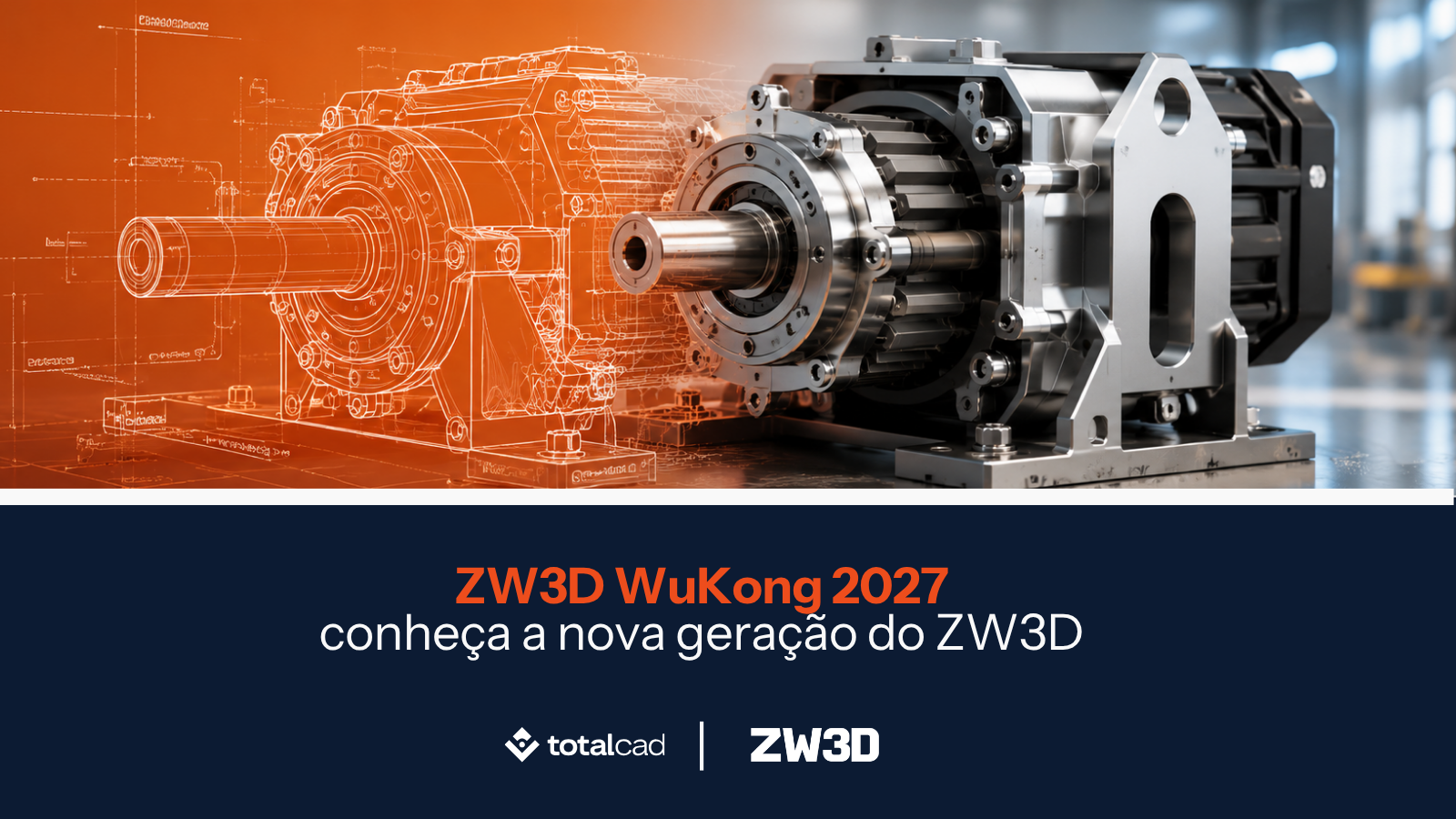 Capa do post: ZW3D WuKong 2027: conheça a nova geração do ZW3D