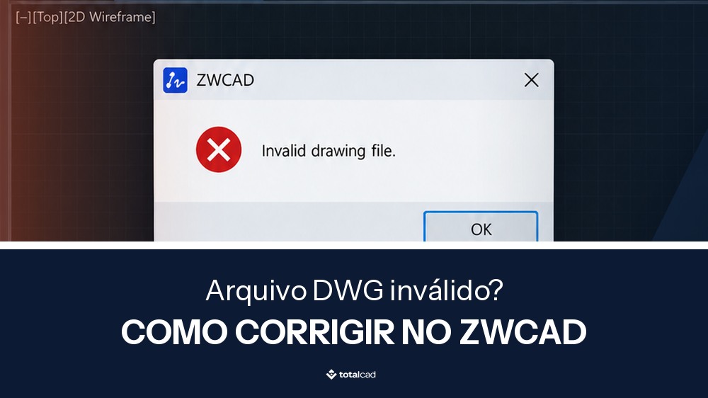 Arquivo DWG inválido: por que não abre e como corrigir no ZWCAD